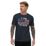 I Can Help You Register To Vote Unisex T-Shirt - Image 4