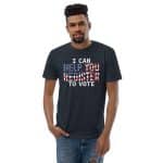 I Can Help You Register To Vote Unisex T-Shirt - Image 7