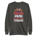 Proud Papa of an Official Teenager Men's Sweatshirt