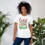 Cold Hands Warm Heart Unisex Christmas T-shirt - Image 8