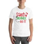Santa my Brother did it Christmas Unisex t-shirt - Image 7