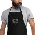 Never Trust a Skinny Chef Embroidered Apron - Image 6