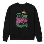 Unisex eco sweatshirt - Today Is The New Begining - Image 4