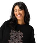 Crew neck sweatshirt - Never Let Your Fear Decide Your Future - Image 2