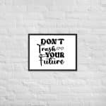 Framed poster - Don't Trash Your Future - Image 11