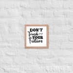 Framed poster - Don't Trash Your Future - Image 14