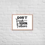 Framed poster - Don't Trash Your Future - Image 23