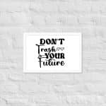 Framed poster - Don't Trash Your Future - Image 30