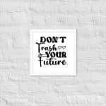 Framed poster - Don't Trash Your Future - Image 31