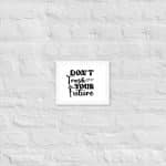 Framed poster - Don't Trash Your Future - Image 25