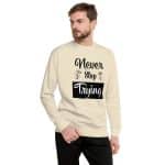 Unisex Premium Sweatshirt - Never Stop Trying - Image 19