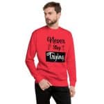 Unisex Premium Sweatshirt - Never Stop Trying - Image 7