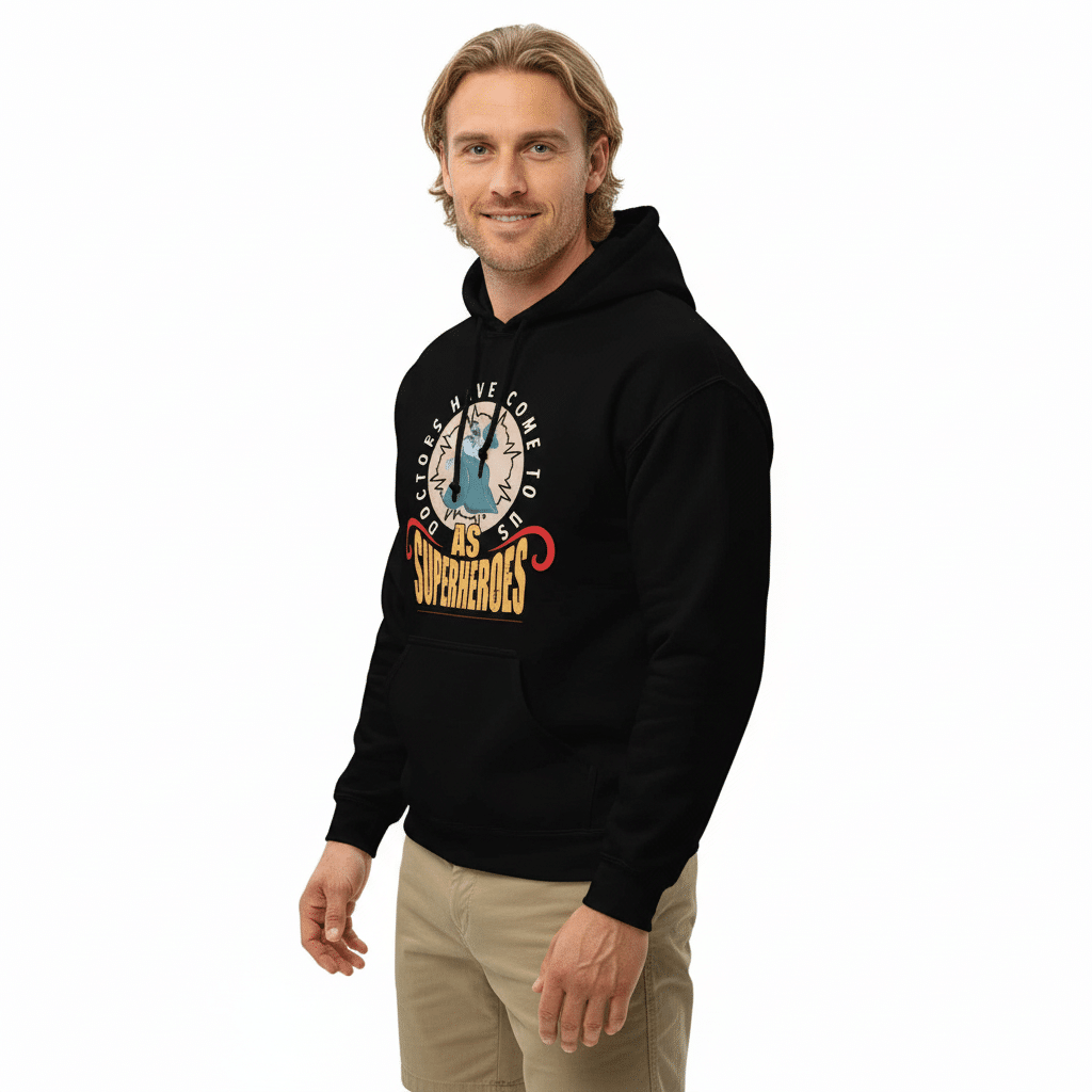 Unisex Hoodie -  Doctors Have Come To Us As Superheroes - Image 1