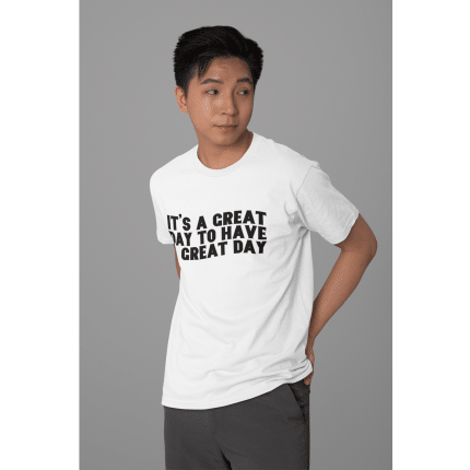 Unisex premium t-shirt - It's A Great Day To Have A Great Day