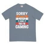 Unisex garment-dyed heavyweight t-shirt -  Sorry I Can't Hear You I'm Gaming - Image 46