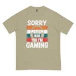 Unisex garment-dyed heavyweight t-shirt -  Sorry I Can't Hear You I'm Gaming - Image 56