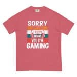 Unisex garment-dyed heavyweight t-shirt -  Sorry I Can't Hear You I'm Gaming - Image 42