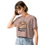 Women’s crop top -  I'm so Grumpy I'm Not Even Talking To Myself - Image 19