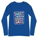 Unisex Long Sleeve Tee -  Sweet With A Dash Of Sass - Image 26