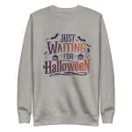 Unisex Premium Sweatshirt - Just Waiting For Halloween - Image 18