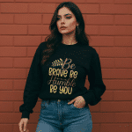 Premium heavyweight long sleeve shirt -  Be Brave Be Humble Be You