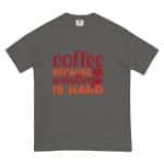 Unisex garment-dyed heavyweight t-shirt - Coffee Because Adulting Is Hard - Image 22