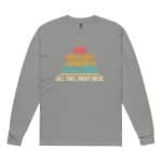 Garment-dyed heavyweight long-sleeve shirt -  And This Is Why I Wanted To Stay Home - Image 13