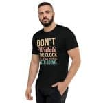 Short sleeve t-shirt -  Don't Watch the Clock Do What It Does - Image 65