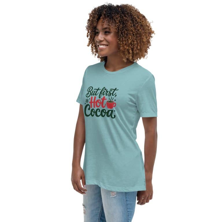 Women's relaxed crew neck t-shirt with "But First Hot Cocoa" graphic, 100% combed ring-spun cotton, lightweight pre-shrunk fit.