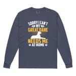Garment-dyed heavyweight long-sleeve shirt - Sorry I Can't My Grat Dane Needs Me At Home - Image 12