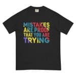 Unisex garment-dyed heavyweight t-shirt - Mistakes Are Proof That You Are Trying - Image 10