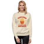 Unisex Premium Sweatshirt - Pop Corn Is Always The Answer - Image 8