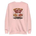 Unisex Premium Sweatshirt - Ain't No Lie - Image 18