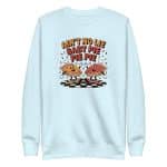 Unisex Premium Sweatshirt - Ain't No Lie - Image 20