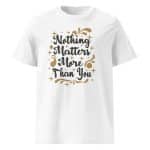 Unisex organic ribbed neck t-shirt - Nothing Matter More Than You - Image 32