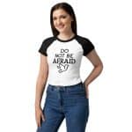 Women’s micro rib raglan baby tee -  Do Not Be Afraid - Image 15