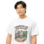 Men’s box tee - I Paused My Life For Soccer - Image 6