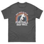 Unisex classic tee - Don't Make Me Use My Football Dad Voice - Image 20