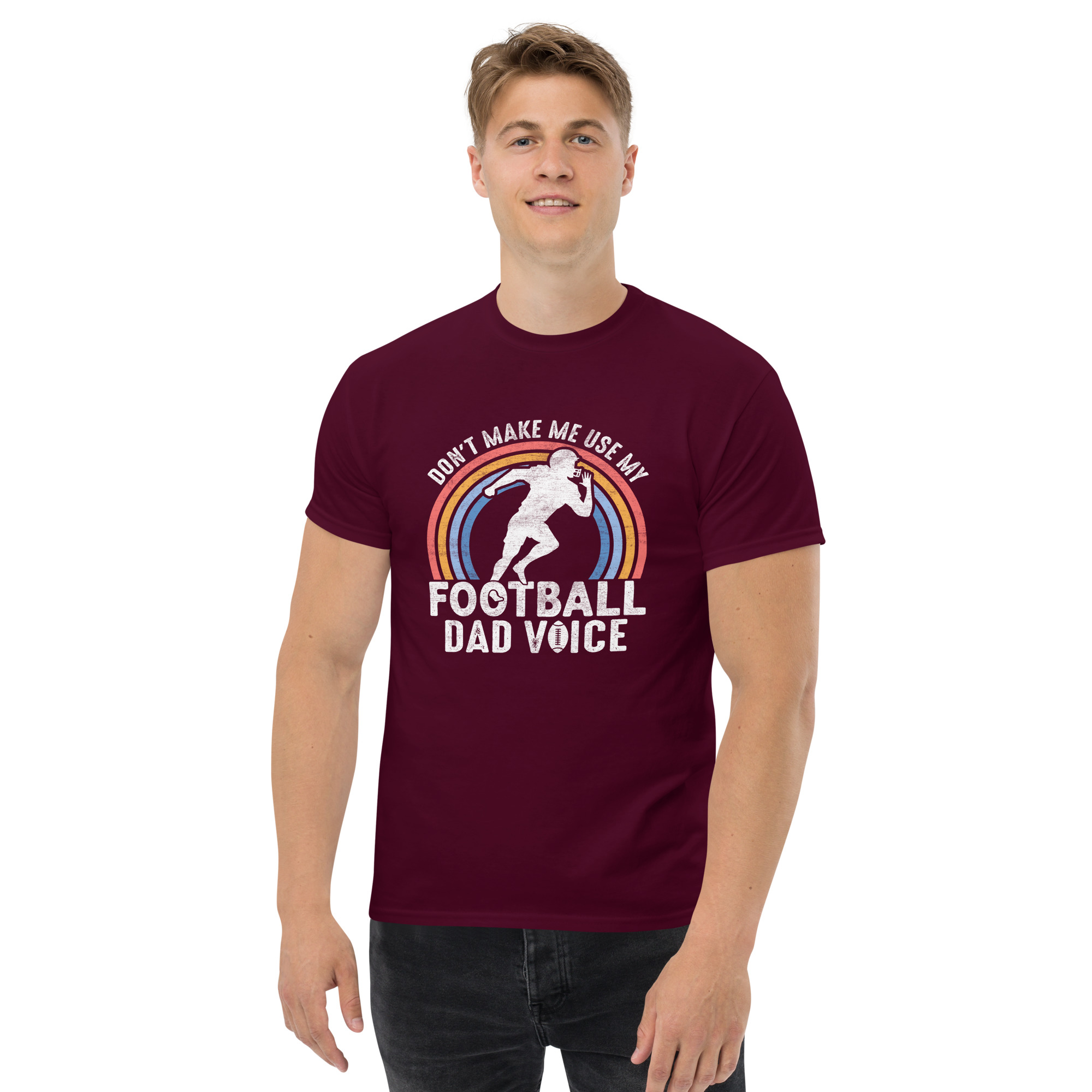 unisex-classic-tee-maroon-front-6a39fc8f9359c.jpg Unisex classic tee - Don't Make Me Use My Football Dad Voice - Image 1
