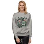 Unisex Premium Sweatshirt - Soccer Is My Love Language - Image 3
