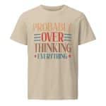 Unisex organic mid-light t-shirt - Probably Over Thinking Everything - Image 18