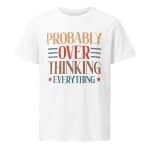 Unisex organic mid-light t-shirt - Probably Over Thinking Everything - Image 27