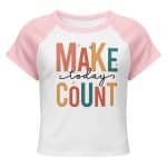 Women’s micro rib raglan baby tee - Make Today Count - Image 13