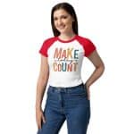 Women’s micro rib raglan baby tee - Make Today Count - Image 4