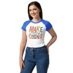 Women’s micro rib raglan baby tee - Make Today Count - Image 5